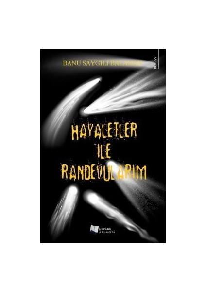 Hayaletler ile Randevularım - Banu Saygılı Balaman