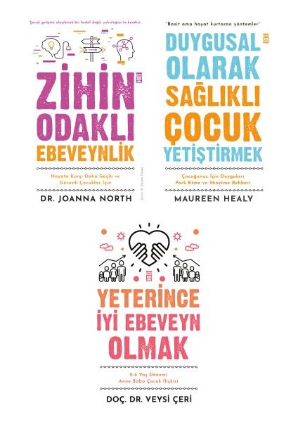 Zihin Odaklı Ebeveynlik - Duygusal Olarak Sağlıklı Çocuk Yetiştirmek - Yeterince İyi Ebeveyn Olmak 3 Kitap Set