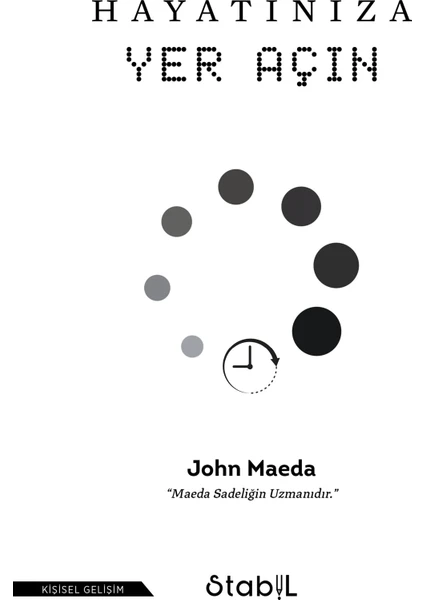 Hayatınıza Yer Açın - John Maeda