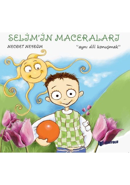 Bilgiyolu - Selim'in Maceraları - Aynı Dili Konuşmak