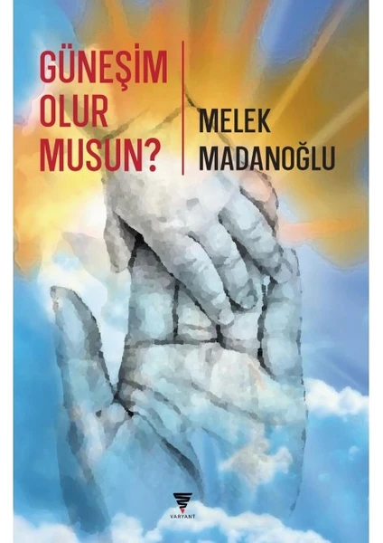 Varyant Yayıncılık Güneşim Olur Musun? - Melek Madanoğlu