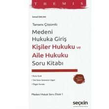 Tamamı Çözümlü Themıs – Medeni Hukuka Giriş Kişiler Hukuku ve Aile Hukuku Soru Kitabı Konu Sıralı – Yeni Sınav Sistemine Uygun – Özgün Sorular - İsmail Ercan