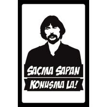 Webcenter Behzat Ç. :saçma Sapan Konuşma La! Mdf Ahşap Poster