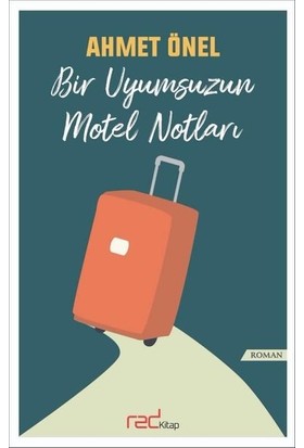 Bir Uyumsuzun Motel Notları - Ahmet Önel