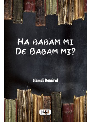 Ha Babam Mı De Babam Mı? - Hamdi Demirel