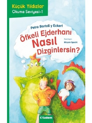 Tudem Öfkeli Ejderhanı Nasıl Dizginlersin? - Petra Bartoy Eckert
