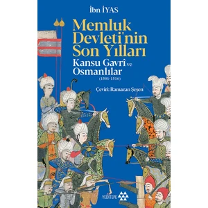 Memluk Devleti'nin Son Yılları - Ibn Iyas