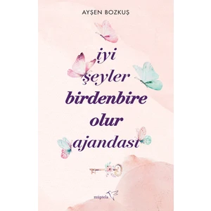 Iyi Şeyler Birdenbire Olur Ajandası - Ayşen Bozkuş