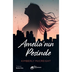 Amelia’nın Peşinde - Kimberly Mccreight