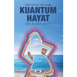Kuantum Hayat  - Sır Açığa Çıktı - Mehmet Akif Sayar