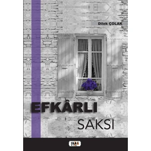 Efkarlı Saksı - Dilek Çolak