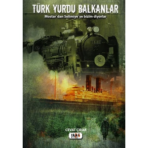 Türk Yurdu Balkanlar - Cevat Çırak