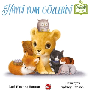 Haydi Yum Gözlerini (Organik Kitap) - Lori Haskins Houran