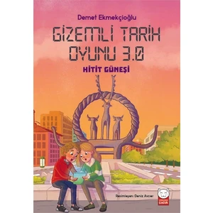 Gizemli Tarih Oyunu 3.0 – Hitit Güneşi - Demet Ekmekçioğlu