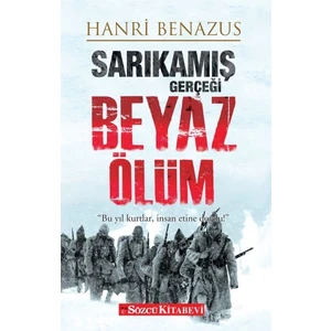 Sarıkamış Gerçeği - Beyaz Ölüm - Hanri Benazus