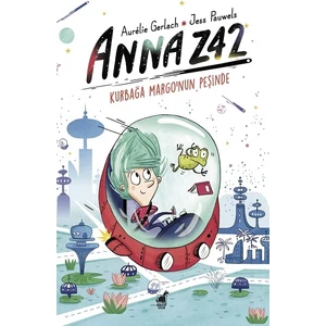 Anna Z42 - Kurbağa Margo'nun Peşinde - Aurelie Gerlach