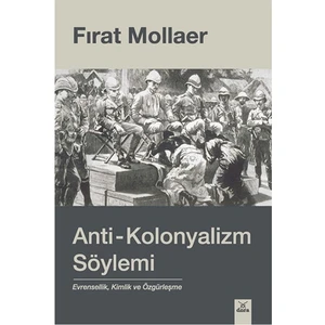 Anti-Kolonyalizm Söylemi - Fırat Mollaer