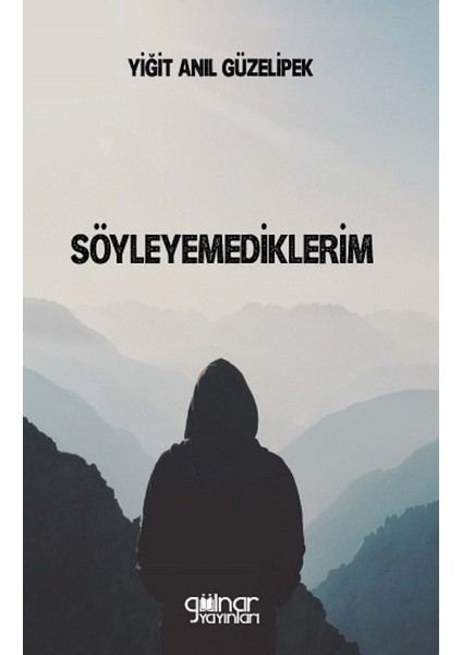 Söyleyemediklerim - Yiğit Anıl Güzelipek