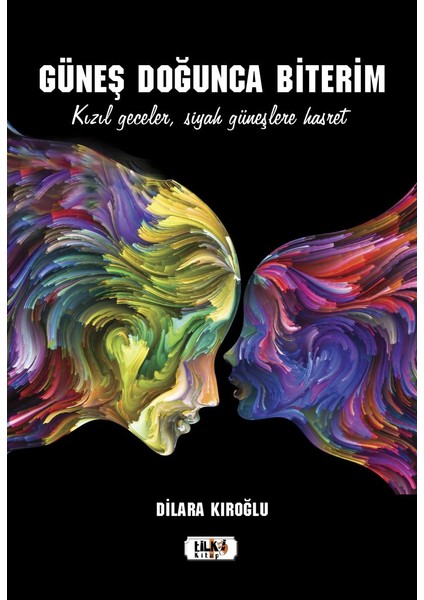 Güneş Doğunca Biterim - Dilara Kıroğlu