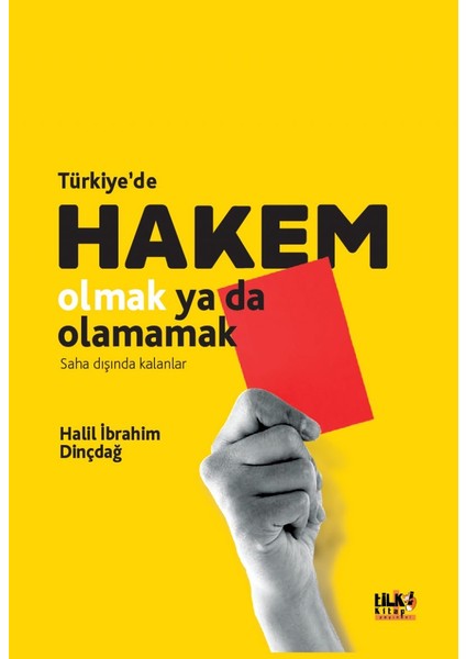 Türkiye'de Hakem Olmak Ya Da Olamamak - Halil Ibrahim Dinçdağ