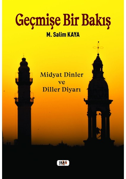 Geçmişe Bir Bakış - Muhamet Salim Kaya