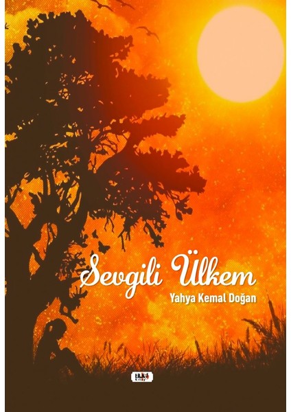 Sevgili Ülkem - Yahya Kemal Doğan