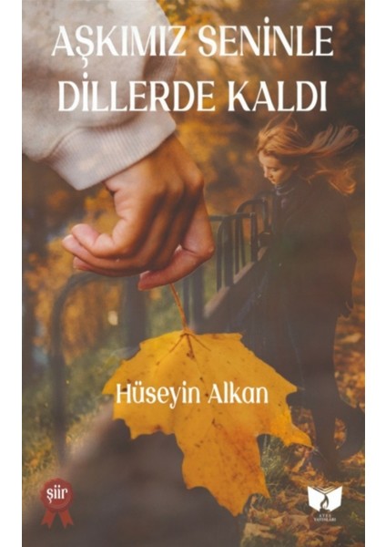 Aşkımız Seninle Dillerde Kaldı - Hüseyin Alkan