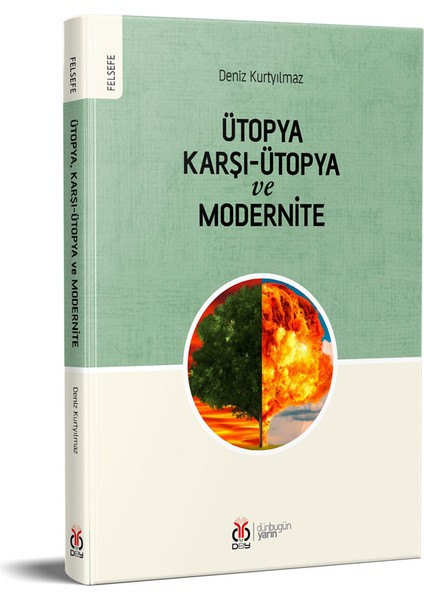 Ütopya, Karşı Ütopya ve Modernite - Deniz Kurtyılmaz