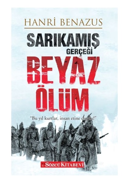 Sarıkamış Gerçeği - Beyaz Ölüm - Hanri Benazus