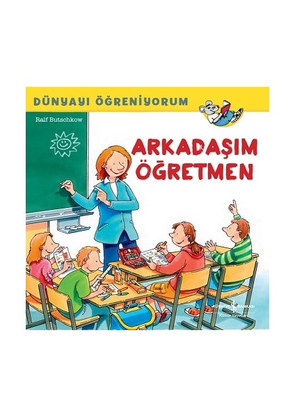 Arkadaşım Öğretmen Dünyayı Öğreniyorum - Ralf Butschkow