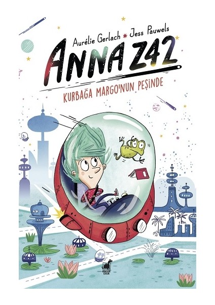 Anna Z42 - Kurbağa Margo'nun Peşinde - Aurelie Gerlach