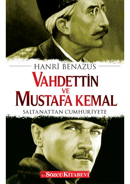 Vahdettin ve Mustafa Kemal - Hanri Benazus