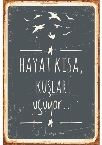 Intage Ahşap Poster Hayat Kısa Kuşlar Uçuyor