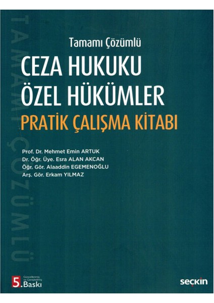 Ceza Hukuku Özel Hükümler Pratik Çalışma Kitabı (Tamamı Çözümlü) - Mehmet Emin Artuk