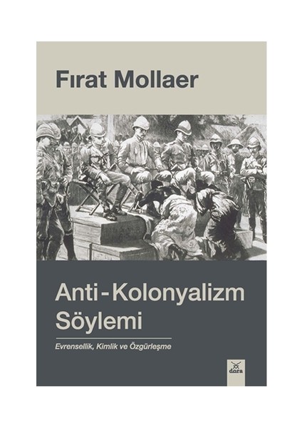 Anti-Kolonyalizm Söylemi - Fırat Mollaer