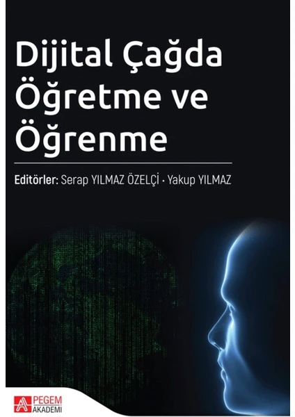 Pegem Akademi Yayıncılık - Akademik Kitaplar Dijital Çağda Öğretme ve Öğrenme