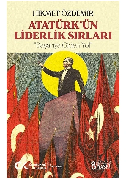 Atatürk’ün Liderlik Sırları - Hikmet Özdemir