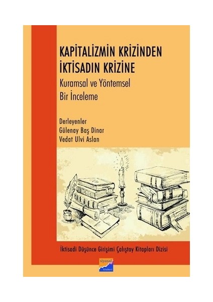 Kapitalizmin Krizinden Iktisadın Krizine - Gülenay Baş Dinar & Vedat Ulvi Aslan