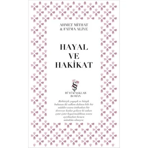 Hayal ve Hakikat - Ahmet Mithat