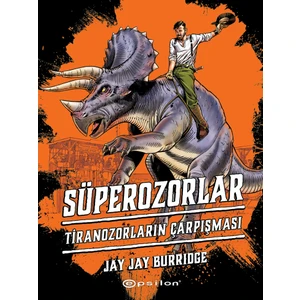 Süperozorlar 3: Tiranozorların Çarpışması - Jay Jay Burridge