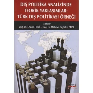 Barış Kitap Yayıncılık Dış Politika Analizinde Teorik Yaklaşımlar: Türk Dış Politikası Örneği