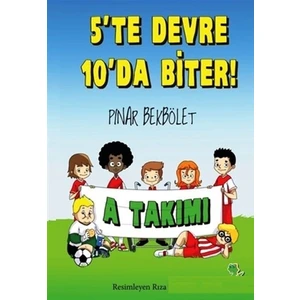A Takımı 5 Te Devre 10 Da Biter!
