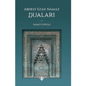 Abdest Ezan Namaz Duaları