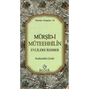 Mürşid-I Müteehhilin / Evlilere Rehber