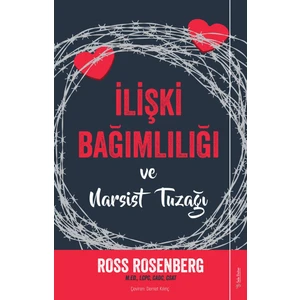 İlişki Bağımlılığı ve Narsist Tuzağı - Ross Rosenberg
