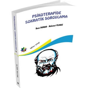 Eğiten Kitap Psikoterapide Sokratik Sorgulama - Buse Duran & Mahmut Yılmaz