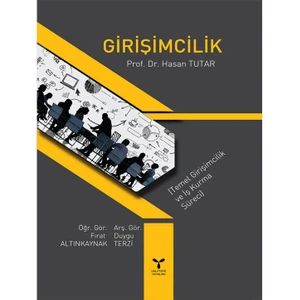 Girişimcilik Temel Girişimcilik ve Iş Kurma Süreci - Hasan Tutar