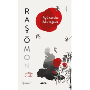 Raşōmon ve Diğer Öyküler - Ryũnosuke Akutagawa