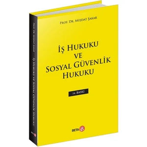 İş Hukuku ve Sosyal Güvenlik Hukuku - Müjdat Şakar