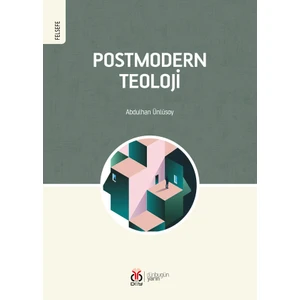 Postmodern Teoloji - Abdulhan Ünlüsoy